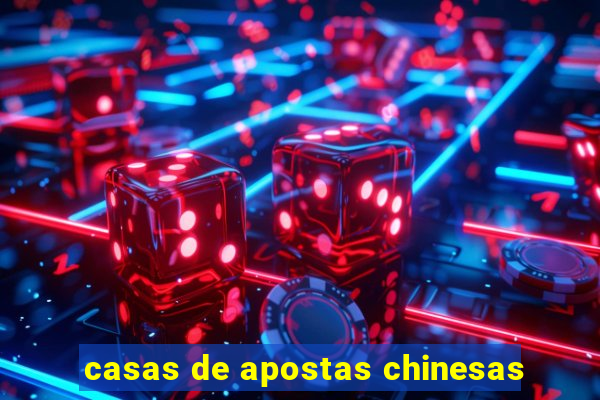 casas de apostas chinesas